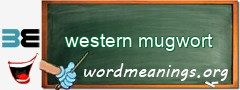 WordMeaning blackboard for western mugwort